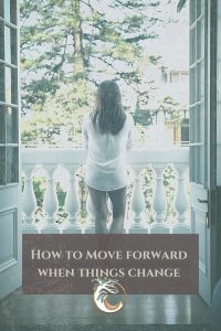 How to Move Forward when things suddenly change