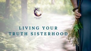 Living Your Truth Sisterhood