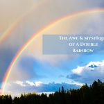 Spiritual Meaning of a Double Rainbow
