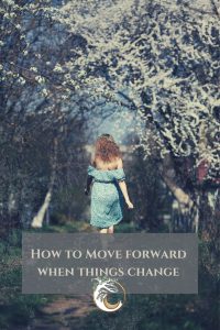 How To Move Forward When Things Change