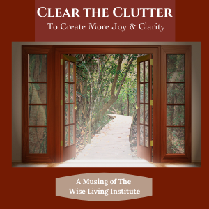 Clear the Clutter to Create More Clarity & Joy